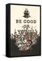 Be Good or You'll Be Sorry-null-Framed Stretched Canvas