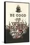 Be Good or You'll Be Sorry-null-Framed Stretched Canvas