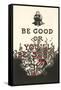 Be Good or You'll Be Sorry-null-Framed Stretched Canvas