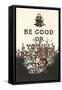 Be Good or You'll Be Sorry-null-Framed Stretched Canvas