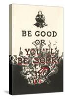 Be Good or You'll Be Sorry-null-Stretched Canvas