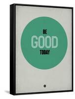 Be Good Today 1-NaxArt-Framed Stretched Canvas