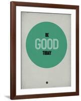 Be Good Today 1-NaxArt-Framed Art Print