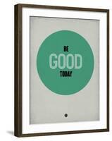 Be Good Today 1-NaxArt-Framed Art Print