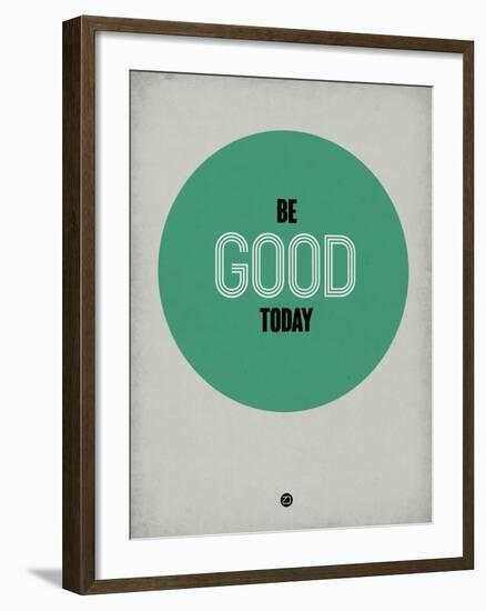 Be Good Today 1-NaxArt-Framed Art Print