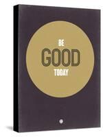 Be Good Today 2-NaxArt-Stretched Canvas