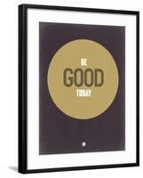 Be Good Today 2-NaxArt-Framed Art Print