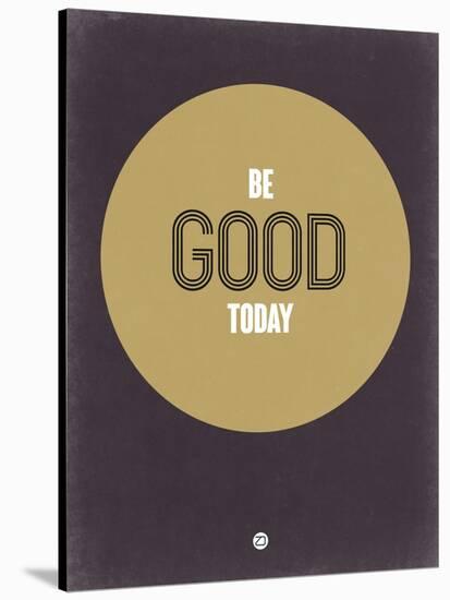 Be Good Today 2-NaxArt-Stretched Canvas