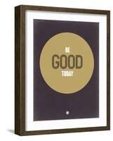 Be Good Today 2-NaxArt-Framed Art Print