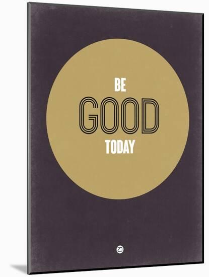 Be Good Today 2-NaxArt-Mounted Art Print