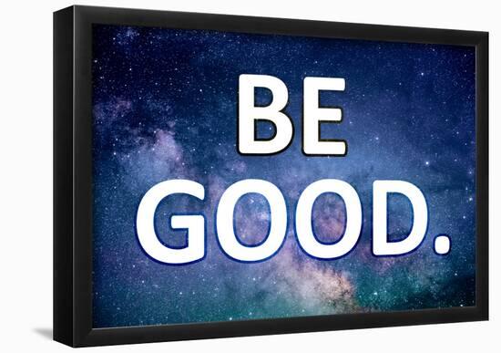 Be Good-null-Framed Poster