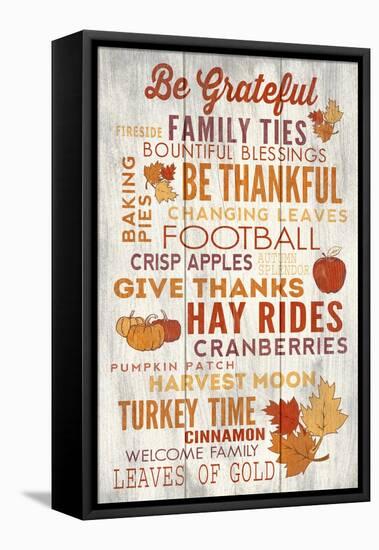 Be Grateful - Thanksgiving Typography-Lantern Press-Framed Stretched Canvas