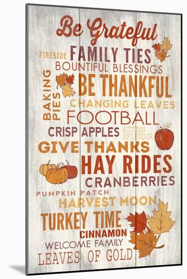 Be Grateful - Thanksgiving Typography-Lantern Press-Mounted Art Print