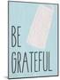 Be Grateful-Kimberly Allen-Mounted Art Print