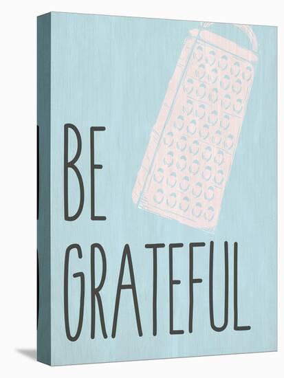 Be Grateful-Kimberly Allen-Stretched Canvas