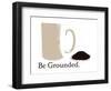 Be Grounded-Tenisha Proctor-Framed Art Print