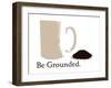 Be Grounded-Tenisha Proctor-Framed Art Print