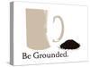 Be Grounded-Tenisha Proctor-Stretched Canvas