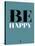 Be Happy 1-NaxArt-Stretched Canvas