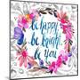 Be Happy, Be Bright, Be You-Esther Bley-Mounted Art Print