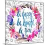 Be Happy, Be Bright, Be You-Esther Bley-Mounted Art Print