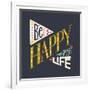 Be Happy Enjoy Life Hand Lettering Quote. Hand Drawn Typography Poster Can Be Used for T-Shirt An-TashaNatasha-Framed Art Print