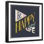 Be Happy Enjoy Life Hand Lettering Quote. Hand Drawn Typography Poster Can Be Used for T-Shirt An-TashaNatasha-Framed Art Print