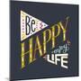Be Happy Enjoy Life Hand Lettering Quote. Hand Drawn Typography Poster Can Be Used for T-Shirt An-TashaNatasha-Mounted Art Print