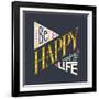 Be Happy Enjoy Life Hand Lettering Quote. Hand Drawn Typography Poster Can Be Used for T-Shirt An-TashaNatasha-Framed Art Print