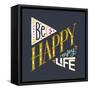 Be Happy Enjoy Life Hand Lettering Quote. Hand Drawn Typography Poster Can Be Used for T-Shirt An-TashaNatasha-Framed Stretched Canvas