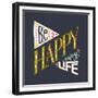 Be Happy Enjoy Life Hand Lettering Quote. Hand Drawn Typography Poster Can Be Used for T-Shirt An-TashaNatasha-Framed Premium Giclee Print