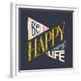 Be Happy Enjoy Life Hand Lettering Quote. Hand Drawn Typography Poster Can Be Used for T-Shirt An-TashaNatasha-Framed Premium Giclee Print