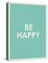 Be Happy Typography-null-Stretched Canvas