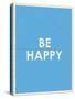 Be Happy Typography-null-Stretched Canvas