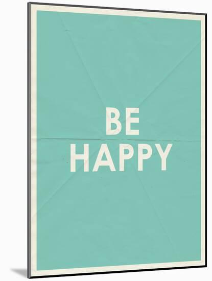 Be Happy Typography-null-Mounted Art Print