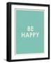 Be Happy Typography-null-Framed Premium Giclee Print