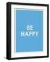 Be Happy Typography-null-Framed Premium Giclee Print