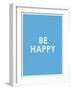 Be Happy Typography-null-Framed Art Print