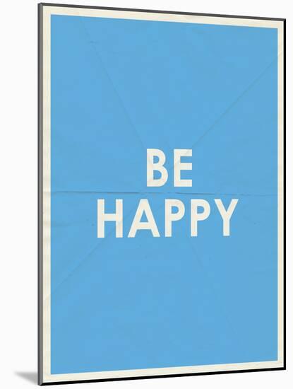 Be Happy Typography-null-Mounted Art Print