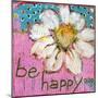 Be Happy-Blenda Tyvoll-Mounted Giclee Print