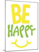 Be Happy-Jace Grey-Mounted Art Print