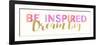 Be Inspired-Bella Dos Santos-Framed Art Print