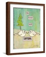 Be Kind and Loving-Tammy Kushnir-Framed Giclee Print