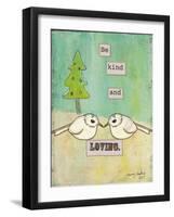 Be Kind and Loving-Tammy Kushnir-Framed Giclee Print