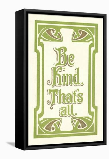 Be Kind, That's All-null-Framed Stretched Canvas