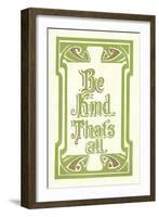 Be Kind, That's All-null-Framed Art Print