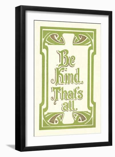 Be Kind, That's All-null-Framed Art Print