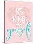 Be Kind To Yourself-Anna Quach-Stretched Canvas