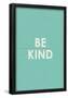 Be Kind Typography-null-Framed Poster