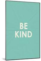 Be Kind Typography-null-Mounted Poster